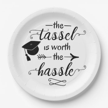 The tassel is worth the hassle graduation paper plates
