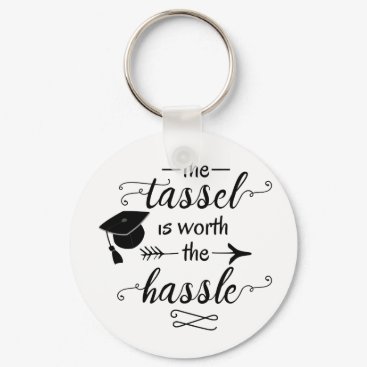 The tassel is worth the hassle keychain