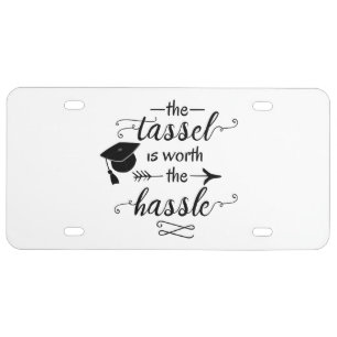 The tassel is worth the hassle license plate