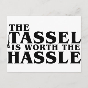 The Tassel Is Worth The Hassle Postcard
