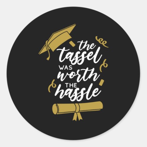 THE TASSEL WAS WORTH THE HASSLE 2022 CLASSIC ROUND STICKER