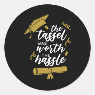 THE TASSEL WAS WORTH THE HASSLE 2022 CLASSIC ROUND STICKER
