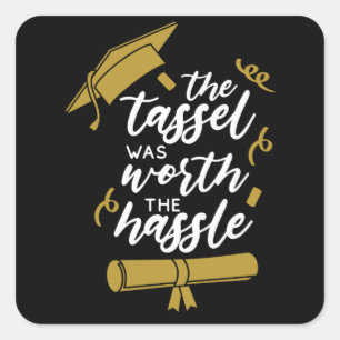 THE TASSEL WAS WORTH THE HASSLE 2022 SQUARE STICKER
