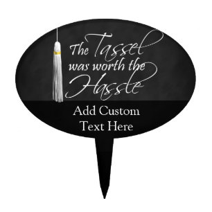 The Tassel Was Worth the Hassle Cake Topper