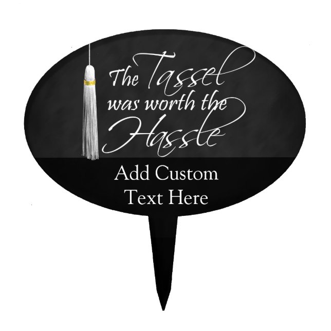 The Tassel Was Worth the Hassle Cake Topper (Front)