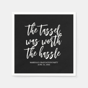 The Tassel was worth the Hassle Funny Graduation Napkins