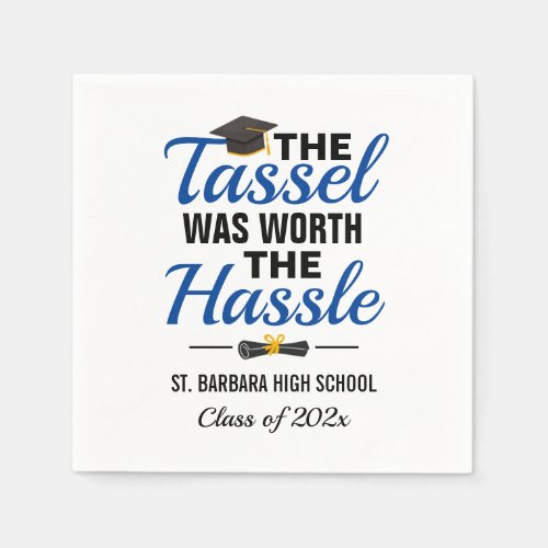 The Tassel Was Worth The Hassle Graduation Napkins