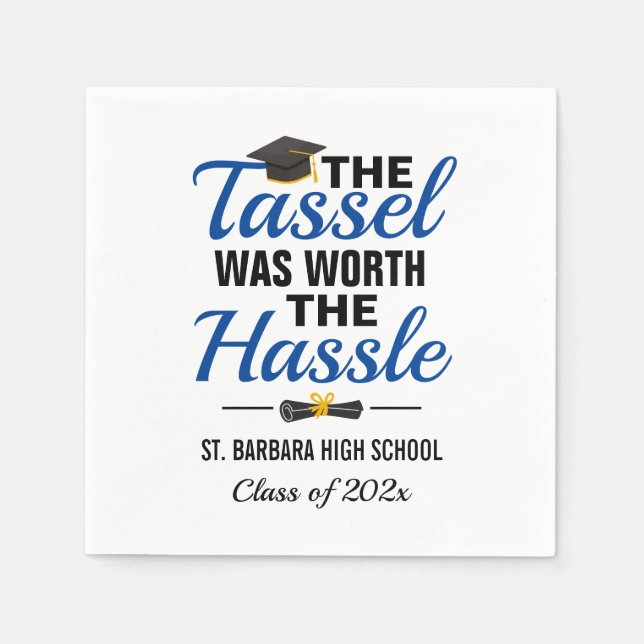 The Tassel Was Worth The Hassle Graduation Napkins (Front)