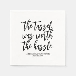 The Tassel was worth the Hassle Graduation Napkins