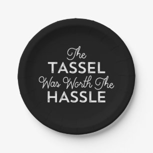 The Tassel Was Worth The Hassle Graduation Paper Plates
