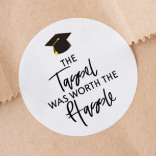 The Tassel Was Worth The Hassle Graduation Party Classic Round Sticker