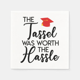 The Tassel Was Worth The Hassle Graduation Party Napkins