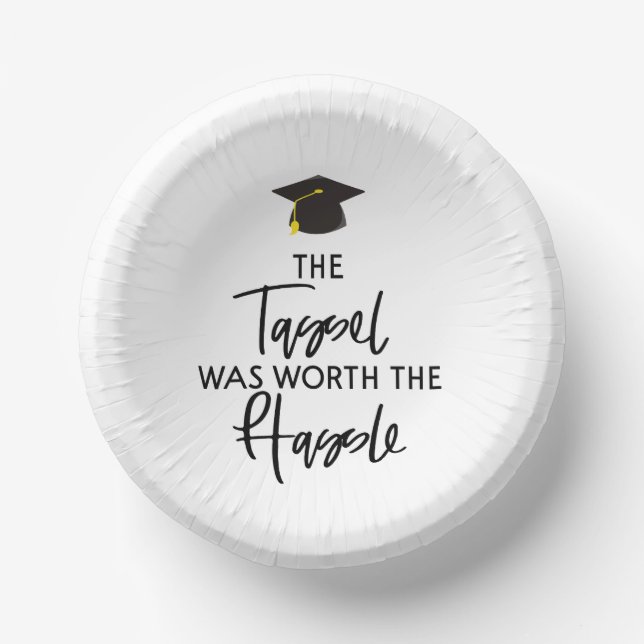 The Tassel Was Worth The Hassle Graduation Party Paper Bowls (Front)