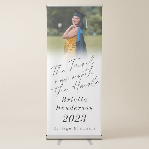 The Tassel was worth the Hassle Graduation Retractable Banner