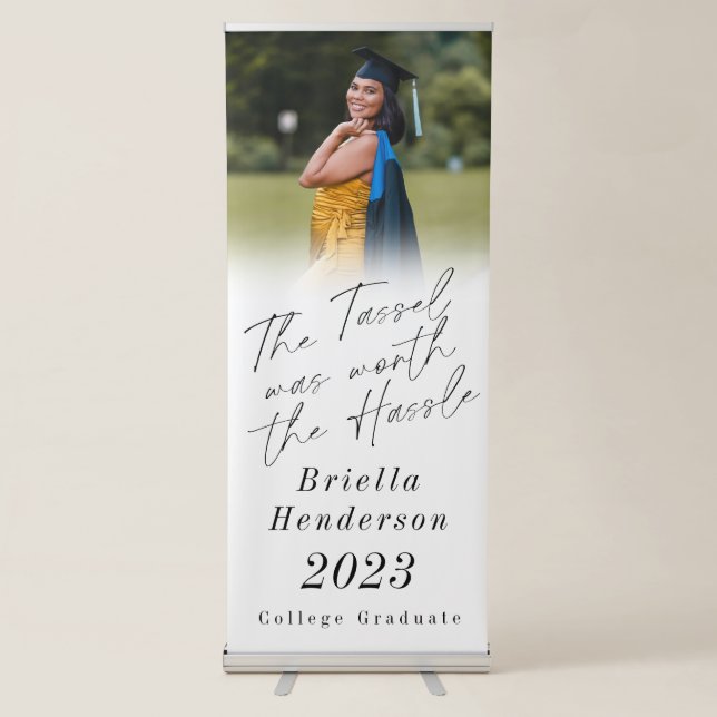 The Tassel was worth the Hassle Graduation Retractable Banner (Front)