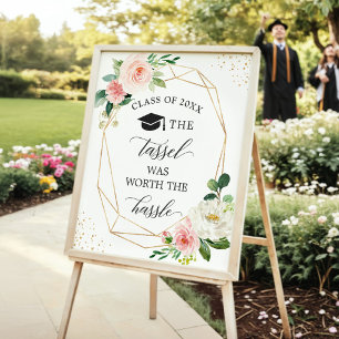 The Tassel Was Worth The Hassle Graduation Sign