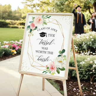 The Tassel Was Worth The Hassle Graduation Sign