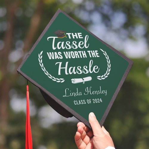 The Tassel Was Worth The Hassle Green White Graduation Cap Topper