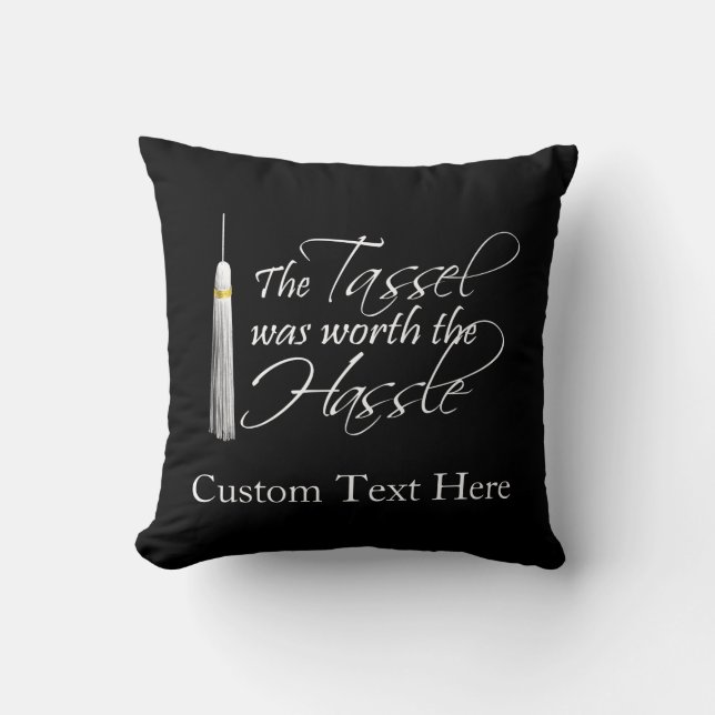 The Tassel Was Worth the Hassle Throw Pillow (Front)