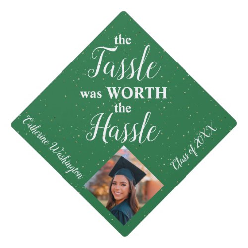 The Tassle Was Worth The Hassle Quote Photo Graduation Cap Topper
