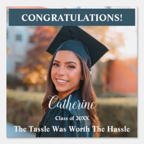 The Tassle Was Worth The Hassle Quote Photo Sign