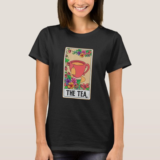 The Tea Tarot Card But First Tea  Tea Time Tea Dri T-Shirt (Front)