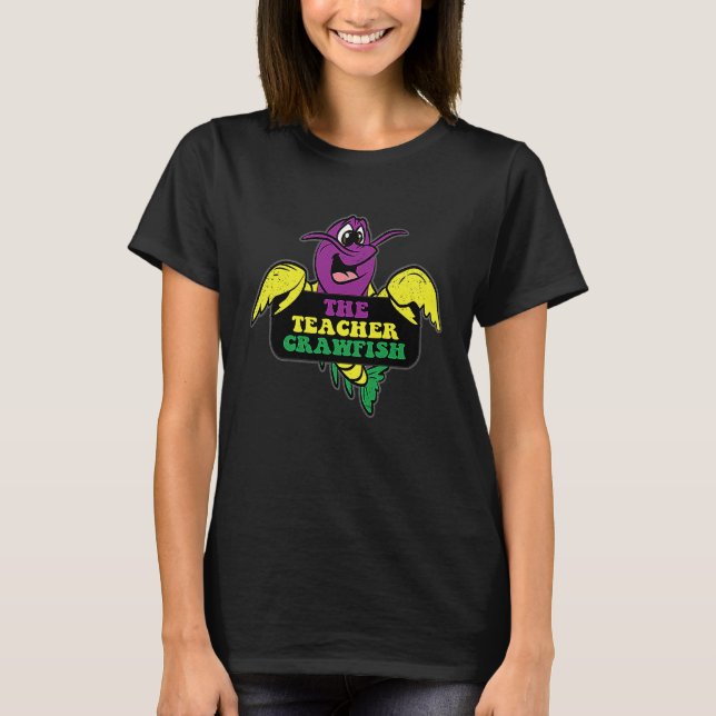 The Teacher Crawfish Mardi Gras Mudbug Carnival Pa T-Shirt (Front)