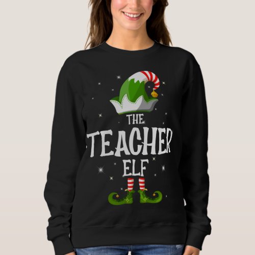 The Teacher Elf Family Matching Group Christmas Sweatshirt