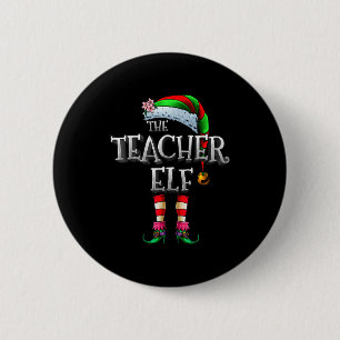 The Teacher Elf Shirt Matching Family Funny Christ Button