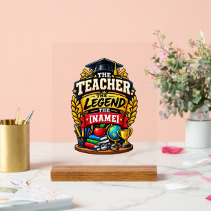 The Teacher The Legend Personalized Educator Acrylic Sign