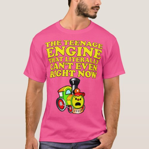 The Teenage Engine that literally cant even right  T_Shirt