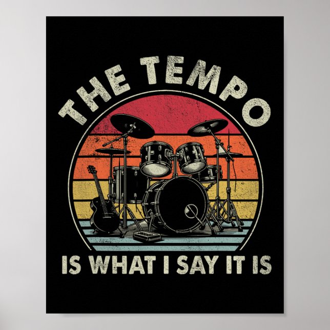 The Tempo Is What I Say It Is Funny Drummer Men Wo Poster (Front)
