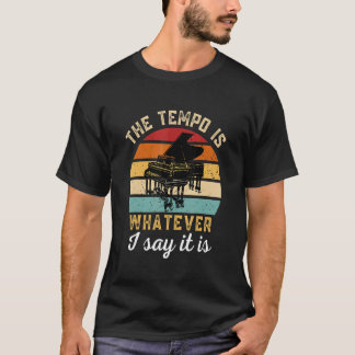 The Tempo Is Whatever I Say It Is Vintage Sunset P T-Shirt