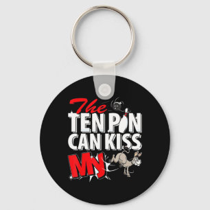 The Ten Pin Can Kiss My Donkey Bowling  Keychain