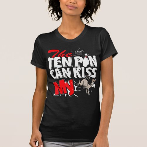 The Ten Pin Can Kiss My Donkey Bowling  T_Shirt