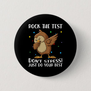 The Test Don't Stress Just Do Your Best Owl Gift Button