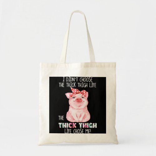 The Thick Thigh Life Chose Me Cute Pig With Leopar Tote Bag