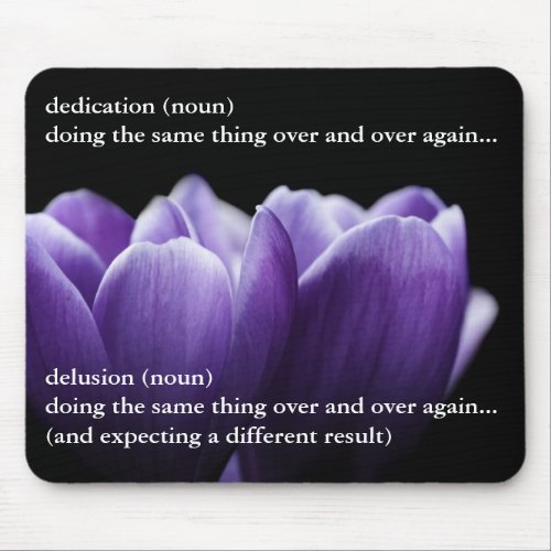 The thin line between dedication and delusion mouse pad