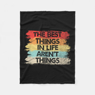 The Things In Life Aren't Things Motivational Quot Fleece Blanket