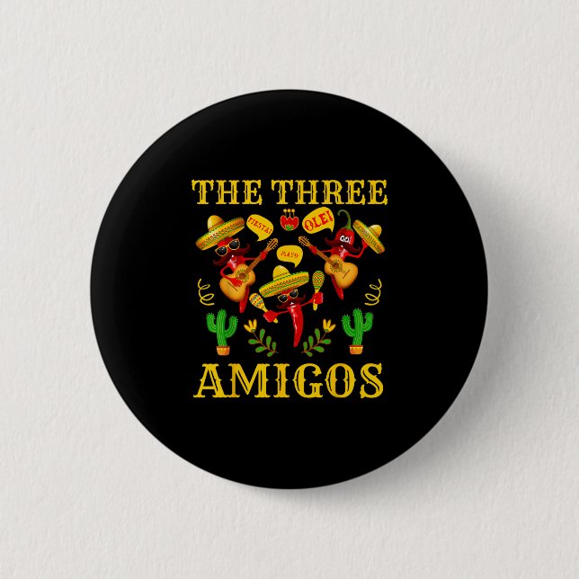 The Three Amigos - Funny Chili Cinco De Mayo  Button (Front)