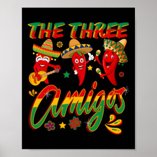 The Three Amigos - Funny Chili Cinco De Mayo  Poster