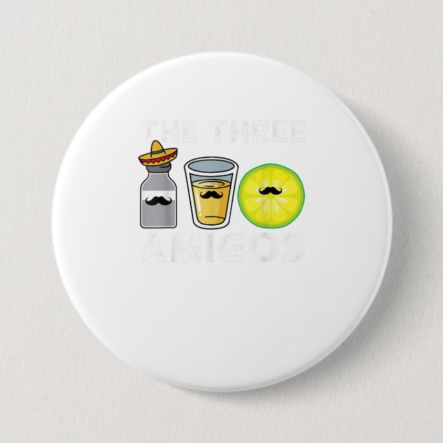 The Three Amigos Funny Cinco De Mayo Drinkin Button (Front)