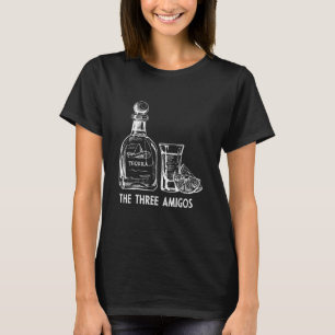 The Three Amigos Mexican Alcoholic Tequila Drinker T-Shirt