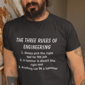 The Three Rules of Engineering Funny T-Shirt