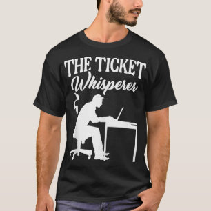 The Ticket Whisperer Information Technology Deskto T-Shirt