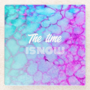 The time is now pink blue marble  glass coaster