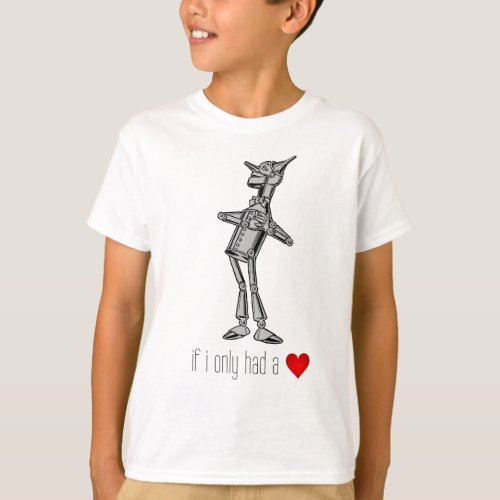 The Tin Woodsman If I Only Had a Heart T_Shirt
