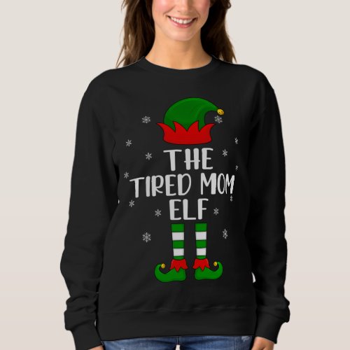 The Tired Mom Elf Christmas Party Matching Family  Sweatshirt