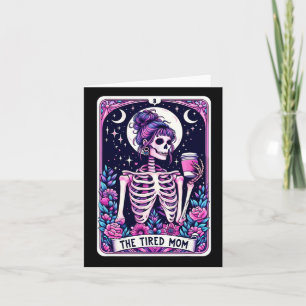 The Tired Mom Tarot Card Skeleton Mothers Day Skul