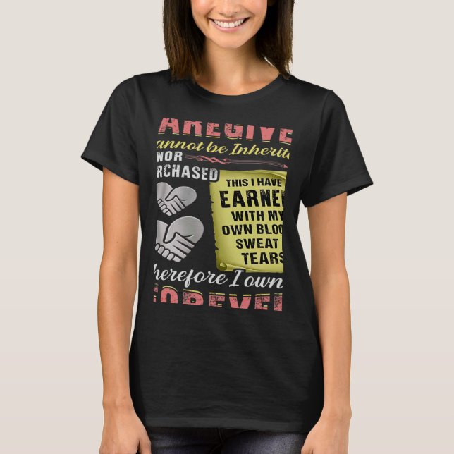 The Title Caregiver Cannot Be Inherited Nor Purcha T-Shirt (Front)